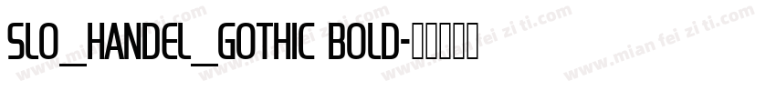 SLO_Handel_Gothic Bold字体转换